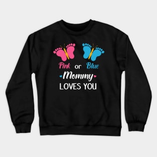 Gender Reveal Pink or Blue Mommy Loves You Butterflies Crewneck Sweatshirt